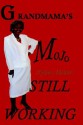 Grandmama's Mojo Still Working - Sydney Molare