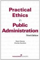 Practical Ethics in Public Administration, Third Edition - Dean Geuras, Charles Garofalo