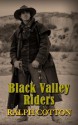 Black Valley Riders - Ralph Cotton