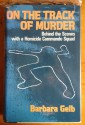 On the Track of Murder - Barbara Gelb