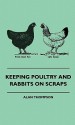 Keeping Poultry and Rabbits on Scraps - Alan Thompson