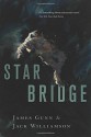 Star Bridge - James Gunn, Jack Williamson