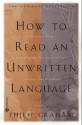 How to Read an Unwritten Language - Philip Graham