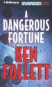 Dangerous Fortune, A - Ken Follett