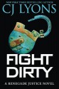 Fight Dirty (Renegade Justice Novels) by CJ Lyons (7-Oct-2014) Paperback - CJ Lyons