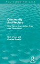 Community Architecture (Routledge Revivals): How People Are Creating Their Own Environment - Nick Wates, Charles Knevitt