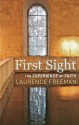 First Sight: The Experience of Faith - Laurence Freeman