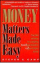 Money Matters Made Easy: The Q & A Reference for Everything from Asset Allocation to Zero-Coupon Bonds - Steven C. Camp, David Kohn, Melanie Camp