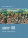 Agincourt 1415: Triumph Against the Odds - Matthew Bennett