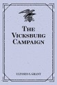 The Vicksburg Campaign - Ulysses S. Grant