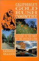 California's Gold Rush Country: A Guide to the Best of the Mother Lode - Barbara Braasch, Mike Jaynes