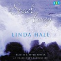 Steal Away - Linda Hall, Kirsten Potter, Random House Audio