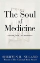 The Soul of Medicine: Tales from the Bedside - Sherwin B. Nuland