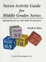 Saxon Activity Guide for Middle Grade Series: Appropriate Fo Ruse with Math 54 and Above - Stephen Hake