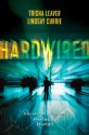 Hardwired - Lindsay Currie, Trisha Leaver