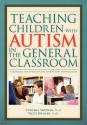 Teaching Children with Autism in the General Classroom: Strategies for Effective Inclusion and Instruction - Cynthia Simpson, Vicky Spencer