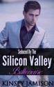 Seduced By The Silicon Valley Billionaire - Kinsey Jamison