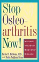 Stop Osteoarthritis Now: Halting the Baby Boomer's Disease - Harris H. McIlwain, Debra Fulghum Bruce