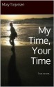 My Time, Your Time: Trust no-one... - Mary Torjussen