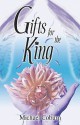 Gifts for the King - Michael Coburn