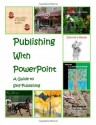 Publishing with PowerPoint: Your Guide to Self-Publishing - Patricia Martin, MaryAnn McAlpin, Suzanne Meyer