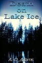 Death on Lake Ice (An Adami Mystery) (Volume 1) - A. D. Adams