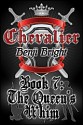 The Queen's Whim (Chevalier #7). - Benji Bright