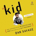 The Kid: What Happened After My Boyfriend And I Decided To Go Get Pregnant - Dan Savage