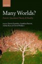 Many Worlds?: Everett, Quantum Theory, & Reality - Adrian Kent, Jonathan Barrett, Simon Saunders, David Wallace