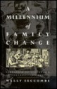 A Millenium of Family Change: Feudalism to Capitalism in Northwestern Europe - Wally Seccombe