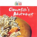 Clownfish's Adventure - Catherine Prentice, Steve Parish