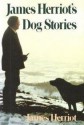 James Herriot's Dog Stories - James Herriot