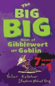 The Big Big Book of Gibblewort the Goblin: 7 Books in 1 - Victor Kelleher, Stephen Michael King