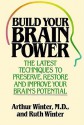 Build Your Brain Power: The Latest Techniques to Preserve, Restore, and Improve Your Brain's Potential - Arthur Winter, Ruth Winter