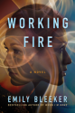 Working Fire: A Novel - Emily Bleeker