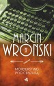 Morderstwo pod cenzurą (Komisarz Maciejewski #1) - Marcin Wroński