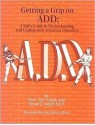 Getting a Grip on ADD: A Kids Guide to Understanding and Coping With Attention Disorders - Kim T. Frank, Susan J. Smith, Jan Elanna Elliott