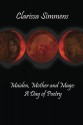 Maiden, Mother and Mage: A Day of Poetry - Clarissa Simmens