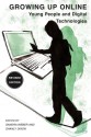 Growing Up Online: Young People and Digital Technologies, Second Edition - Sandra Weber, Shanly Dixon