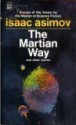 The Martian Way, and Other Stories - Isaac Asimov