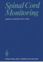 Spinal Cord Monitoring - Johannes Schramm, Stephen J. Jones