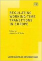 Regulating Working Time Transitions In Europe (Labour Markets And Employment Policy Series) - Jacqueline O'Reilly