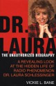 Dr. Laura: The Unauthorized Biography - Vickie L. Bane