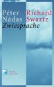 Zwiesprache - Péter Nádas, Richard Swartz, Christina Viragh