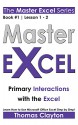 MASTER EXCEL: Primary Interactions with the Excel > - Thomas Clayton