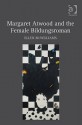 Margaret Atwood and the Female Bildungsroman - Ellen McWilliams