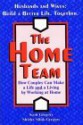 The Home Team: How Couples Can Make a Life and a Living by Working at Home - Scott Gregory