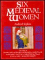 Six medieval women - Andrea Hopkins