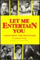 Let Me Entertain You: Conversations with Show People - Jordan R. Young