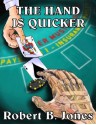 The Hand Is Quicker - Robert B. Jones, Christopher A. Jones